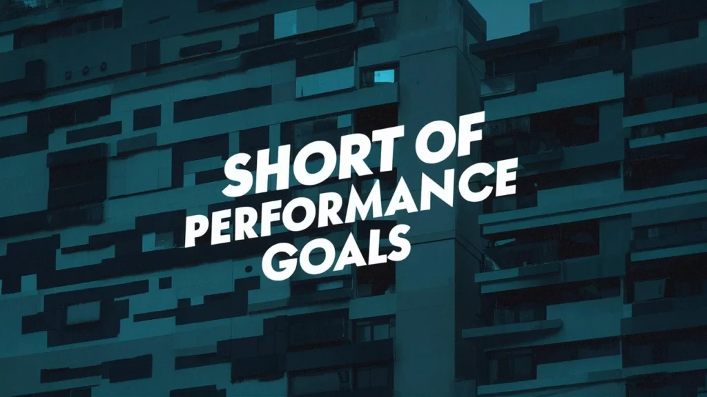 Short of Performance Goals