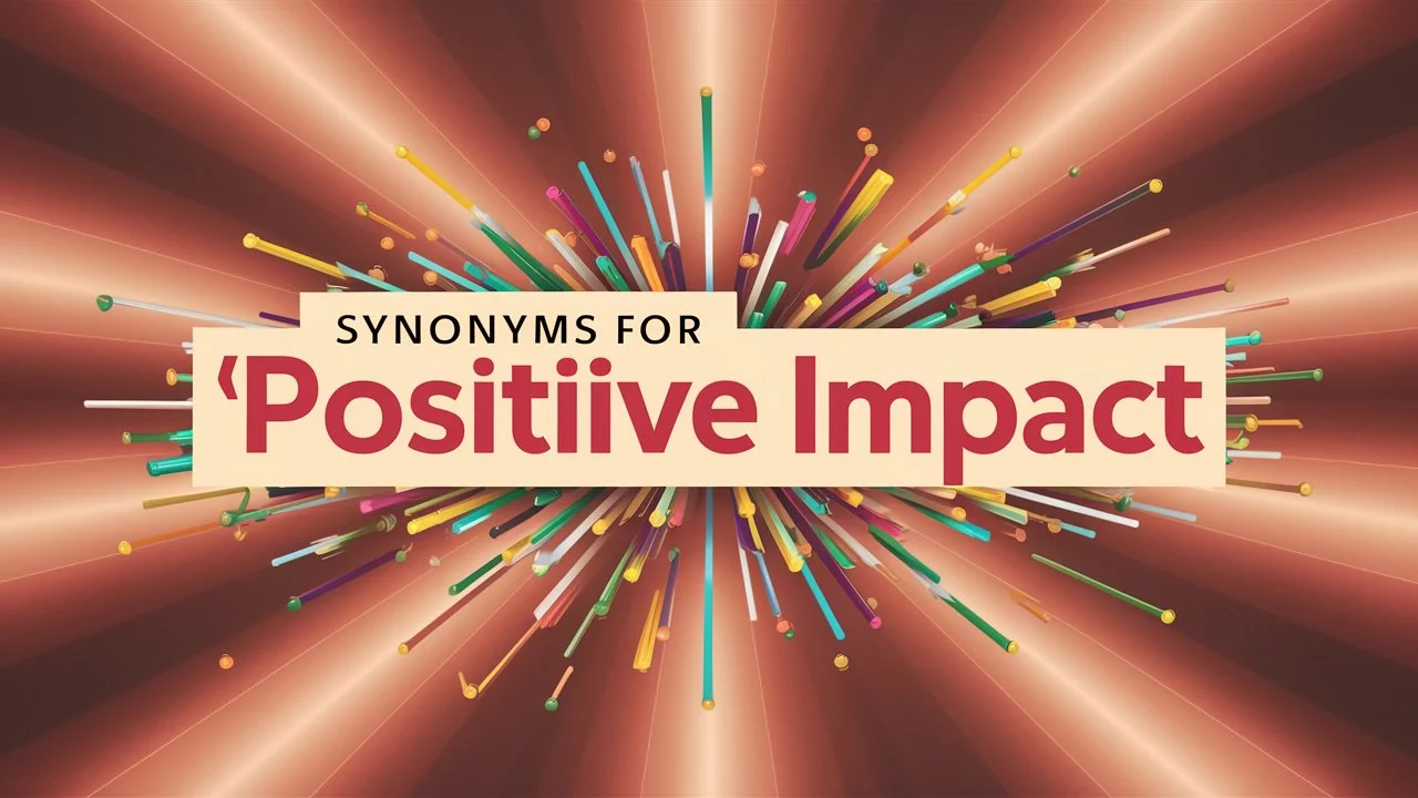 Synonyms for “Positive Impact”