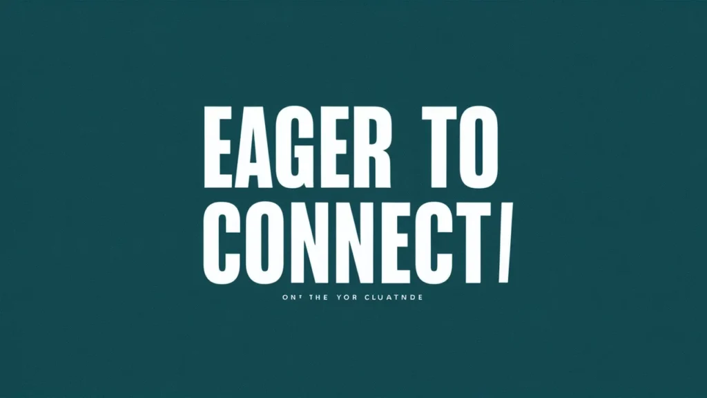 Eager to Connect