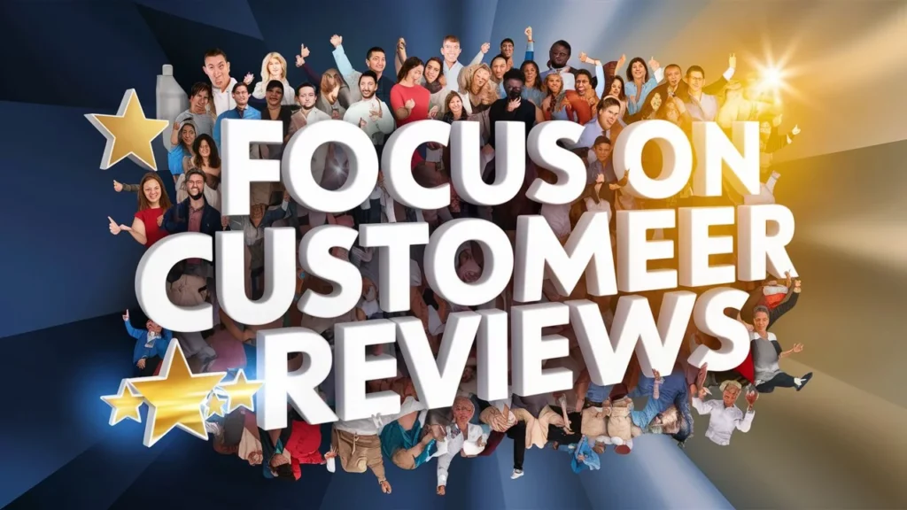  Focus on Customer Reviews