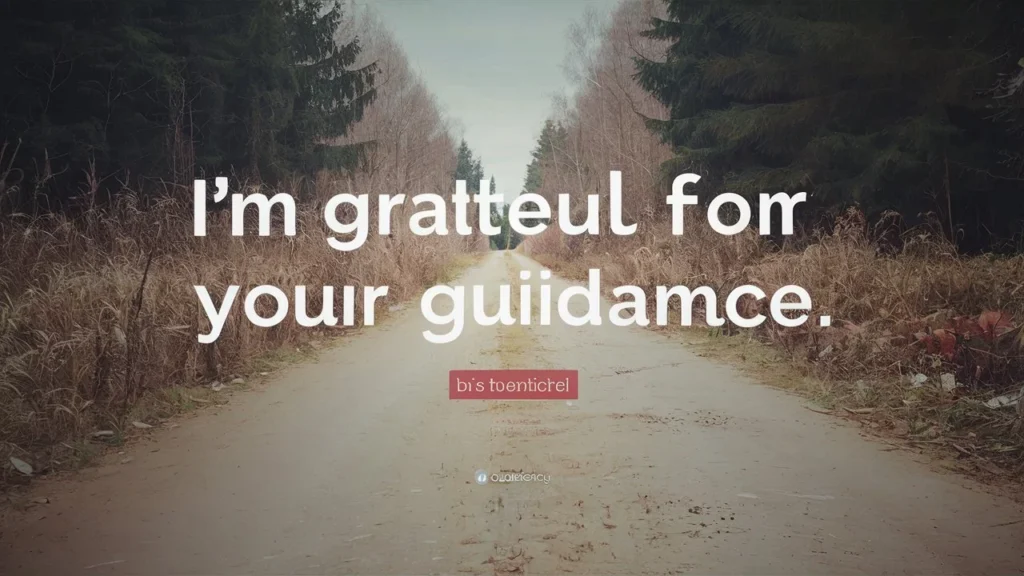 I'm grateful for your guidance