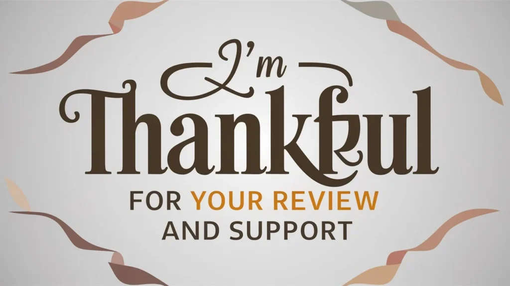 I’m Thankful for Your Review and Support