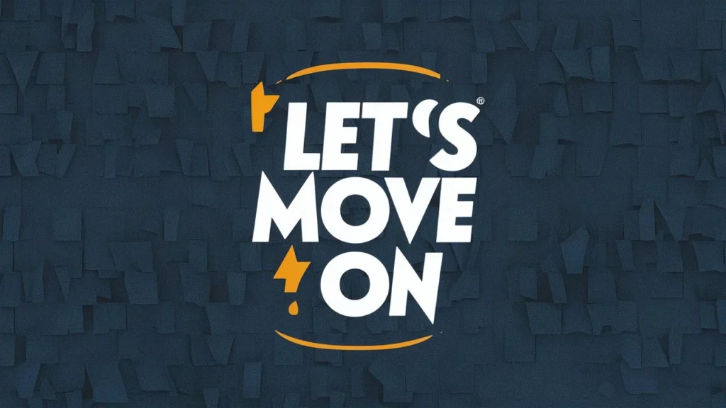  Let's Move On