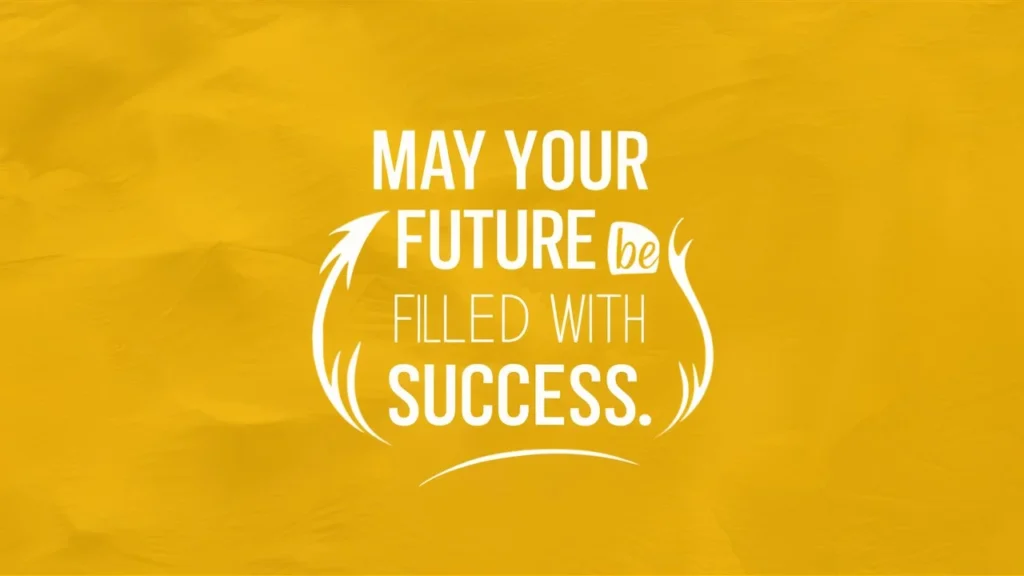  May Your Future Be Filled With Success