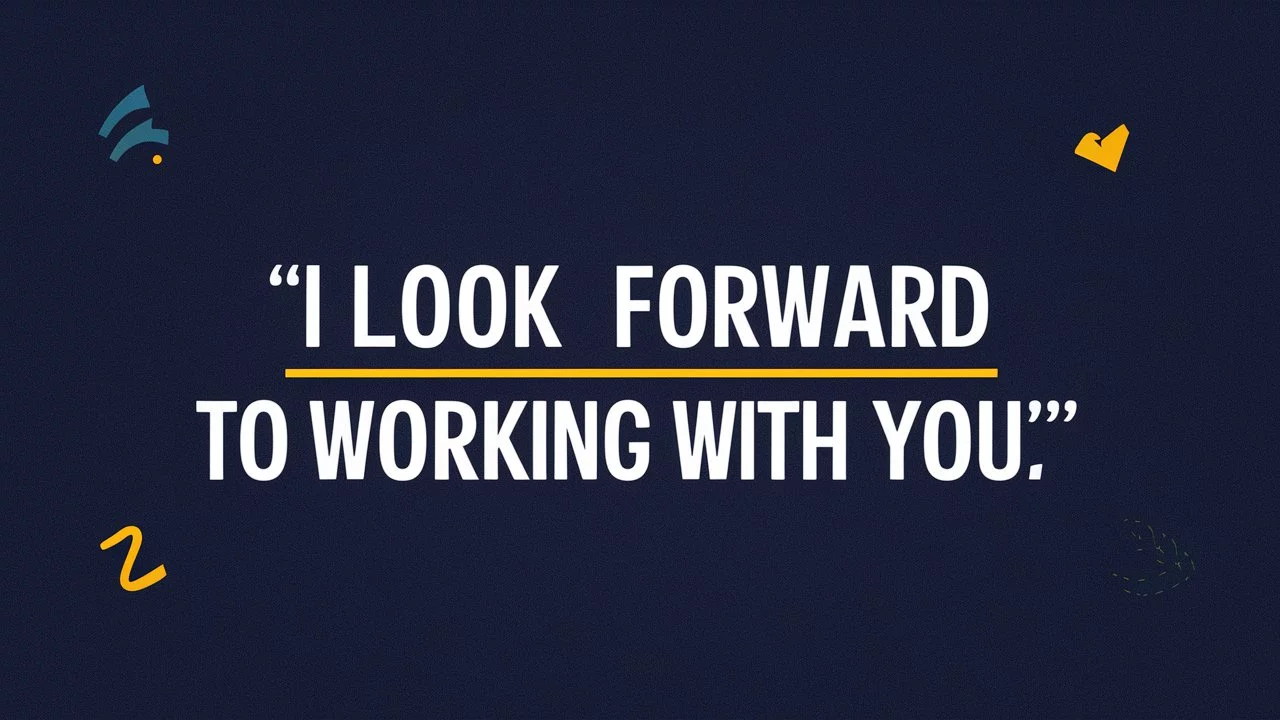 Other Ways to Say “I Look Forward to Working With You”