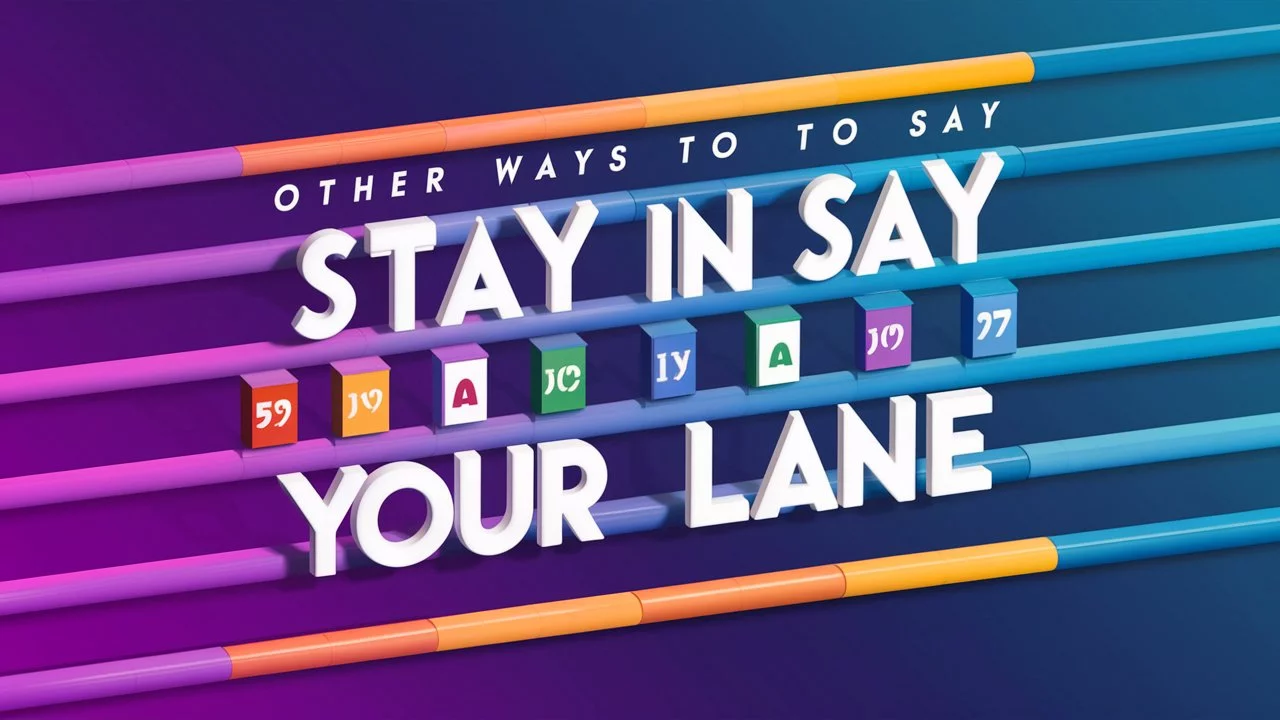 Other Ways to Say “Stay in Your Lane