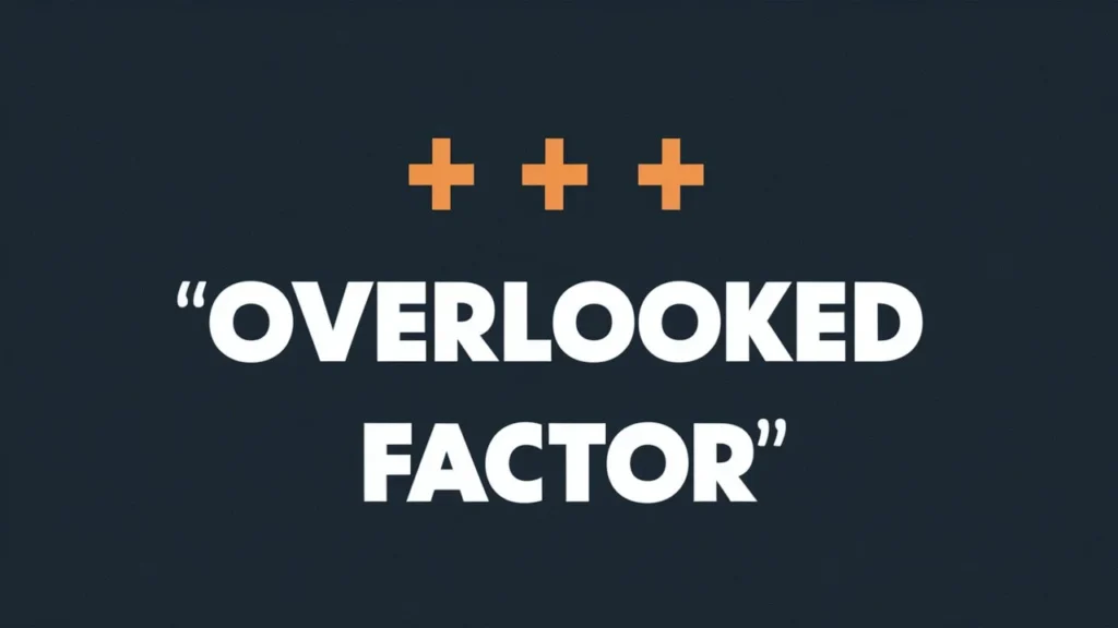 Overlooked Factor