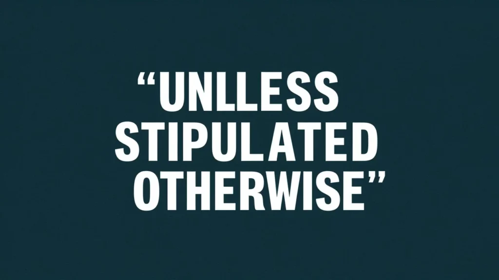 Unless Stipulated Otherwise