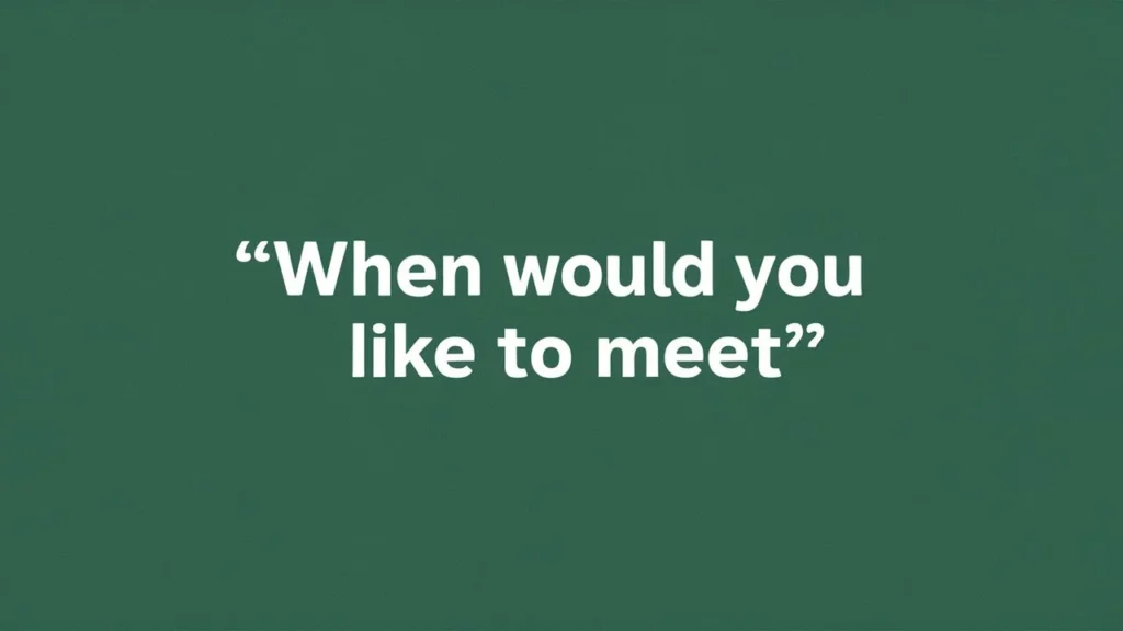 When would you like to meet?