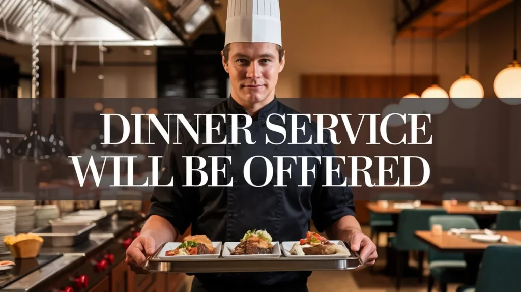  Dinner Service Will Be Offered