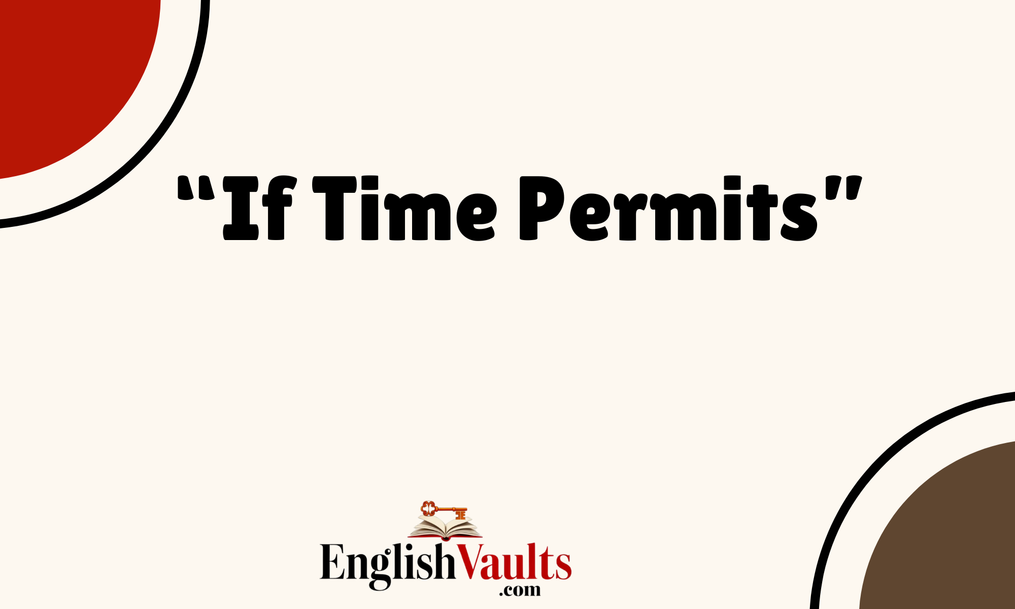 “If Time Permits”