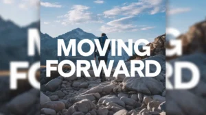 “Moving Forward”