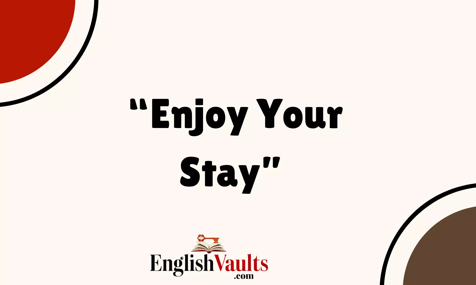 “Enjoy Your Stay”