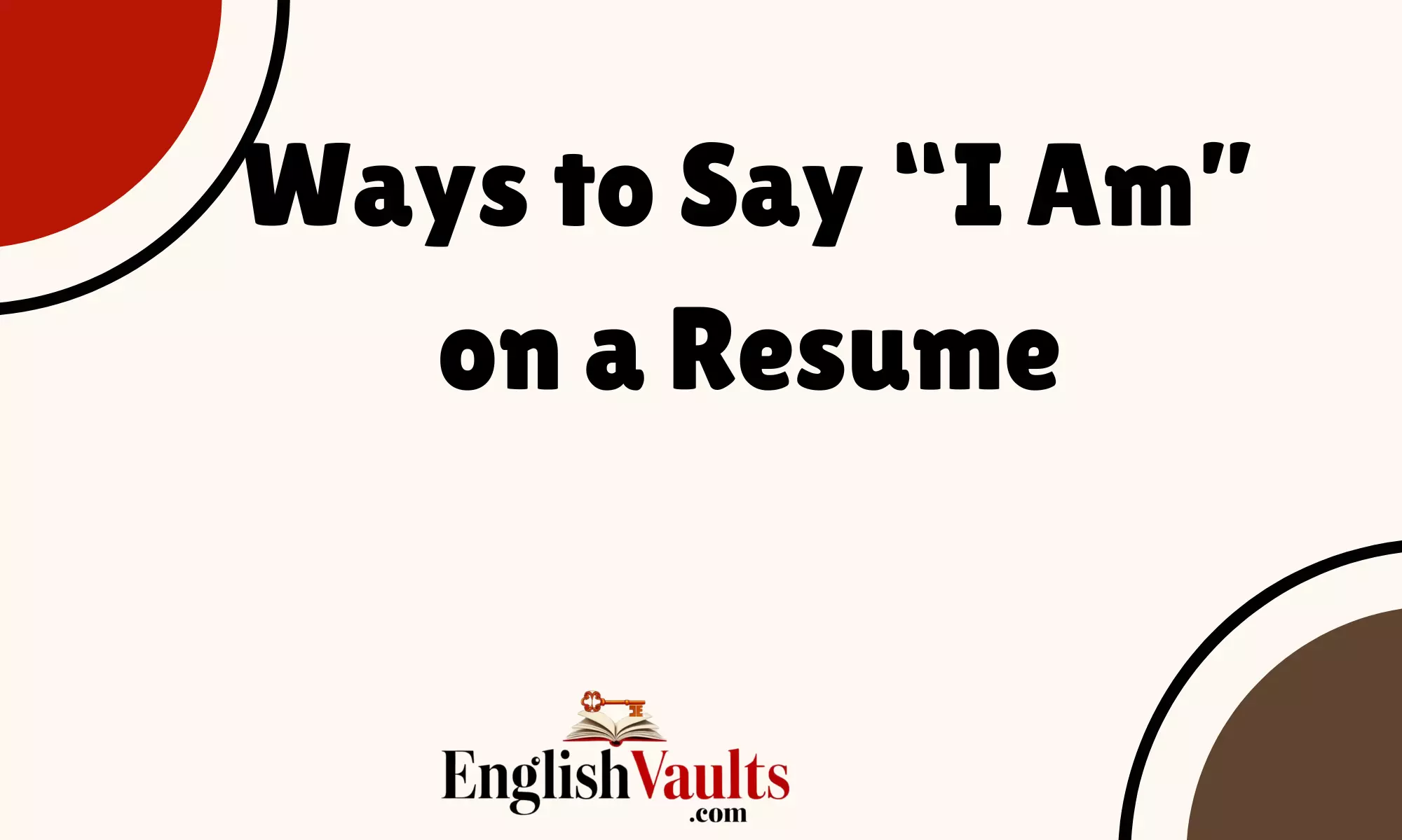 20 Ways to Say “I Am” on a Resume 2024