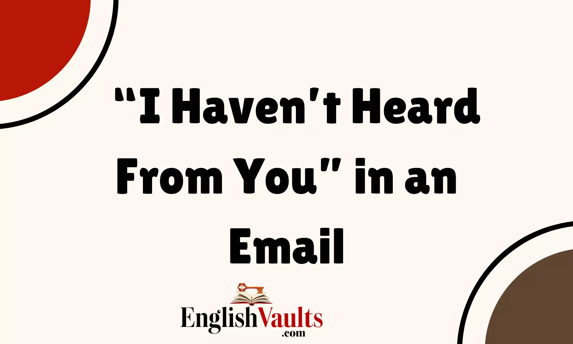 “I Haven’t Heard From You” in an Email