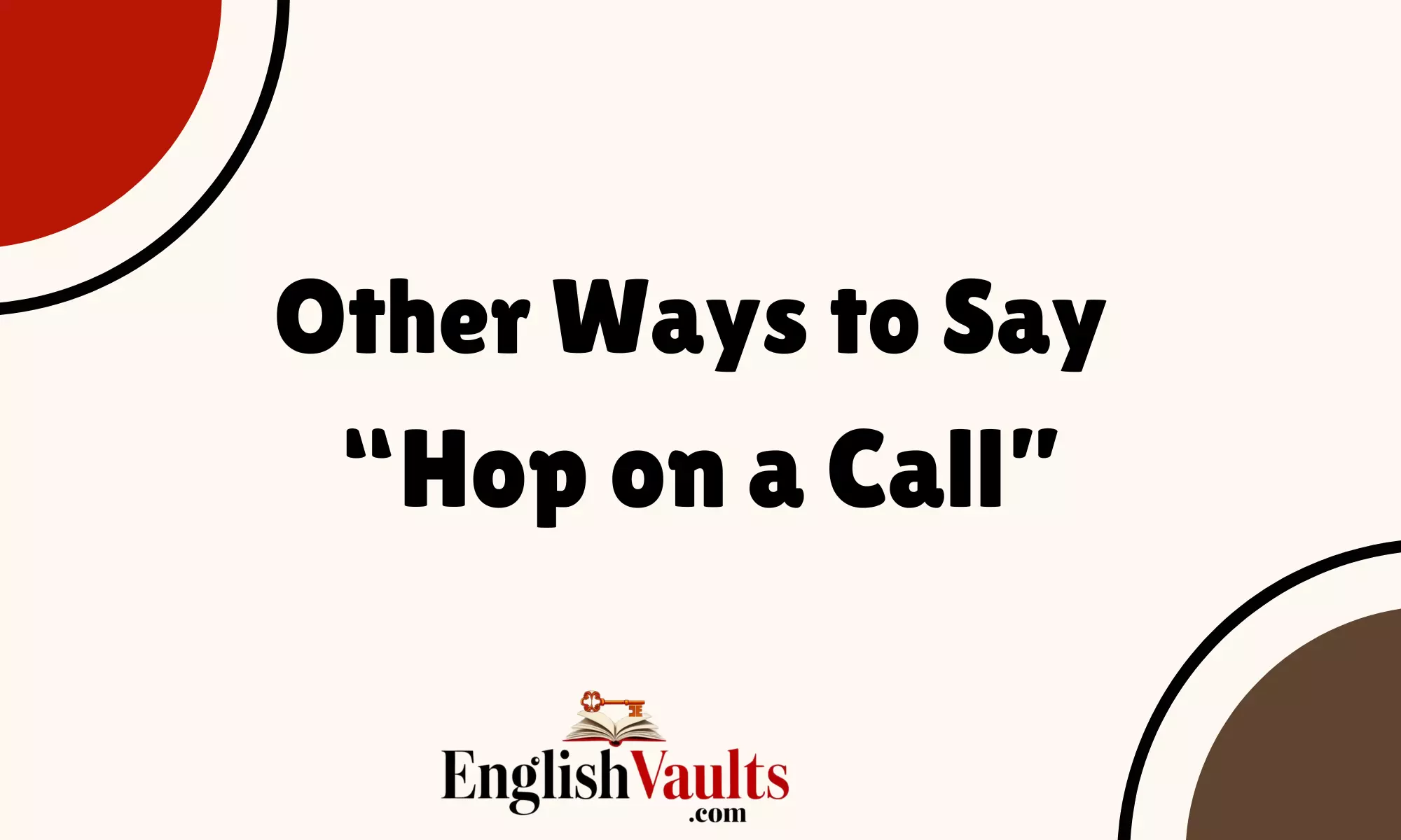 Other Ways to Say “Hop on a Call”