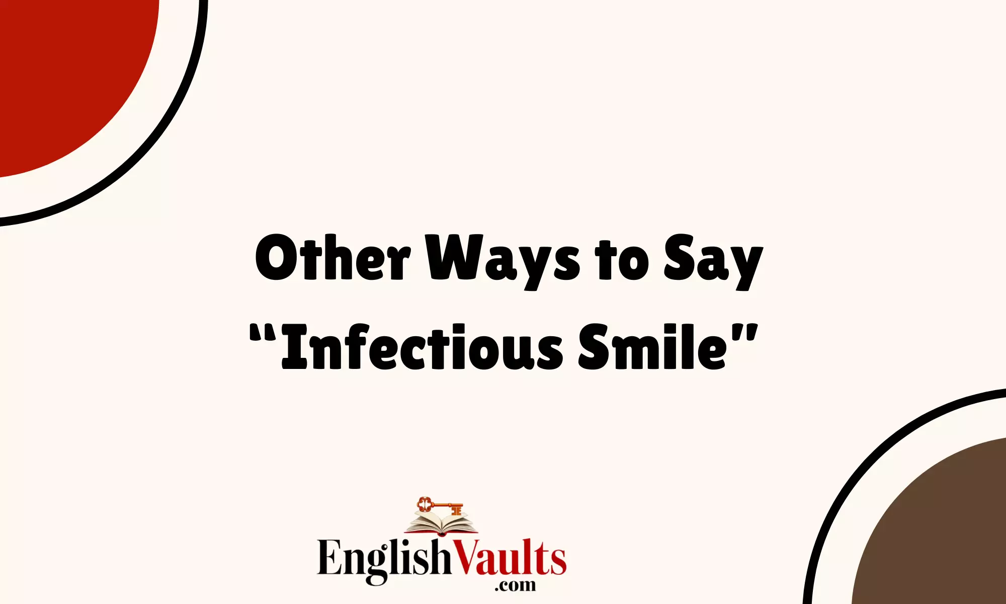 Other Ways to Say “Infectious Smile”