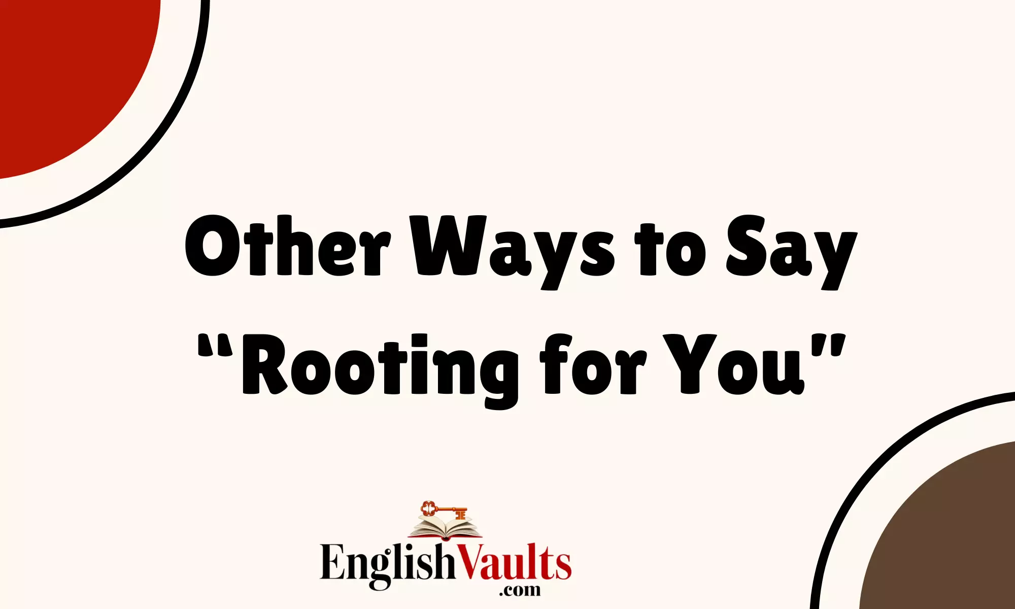 Other Ways to Say “Rooting for You”