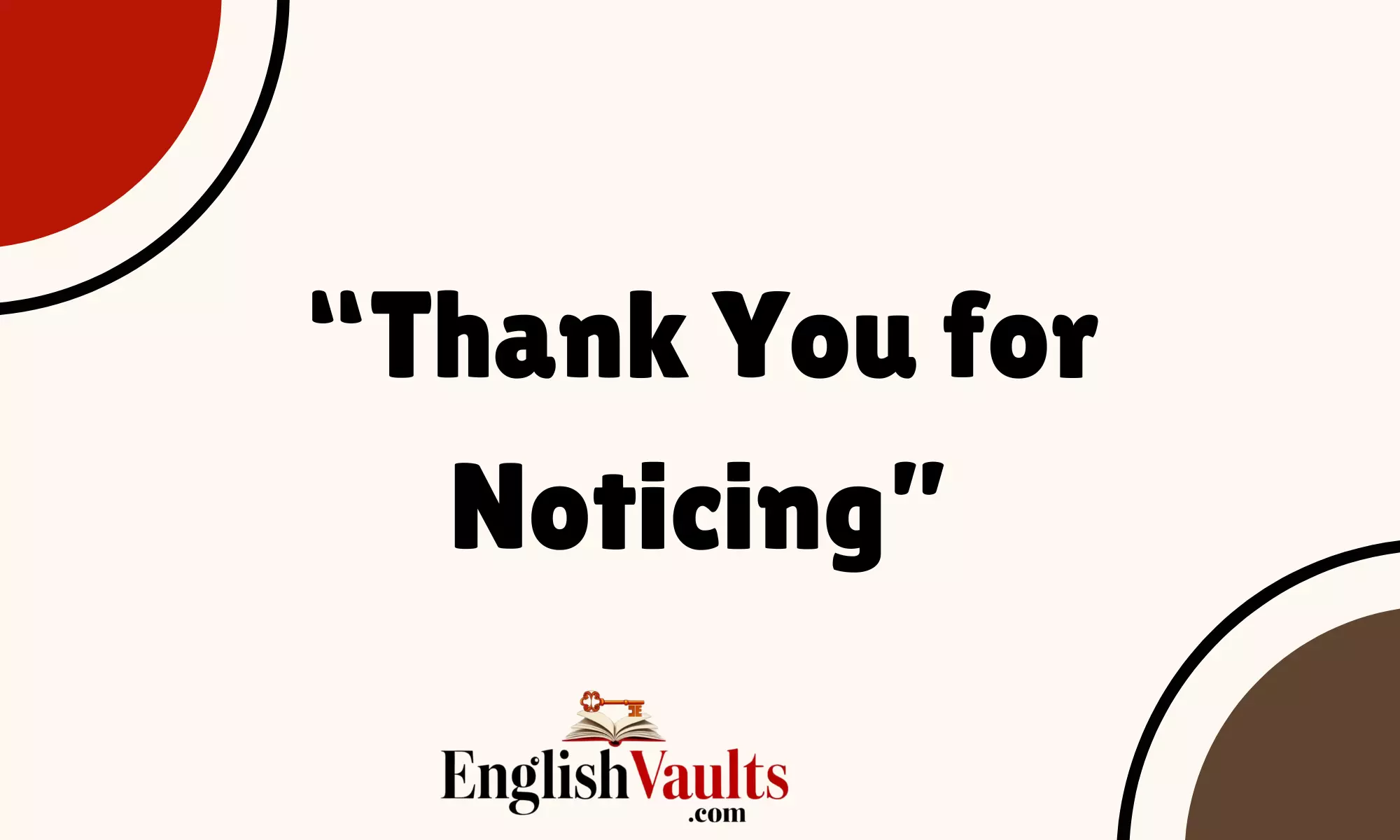 “Thank You for Noticing”