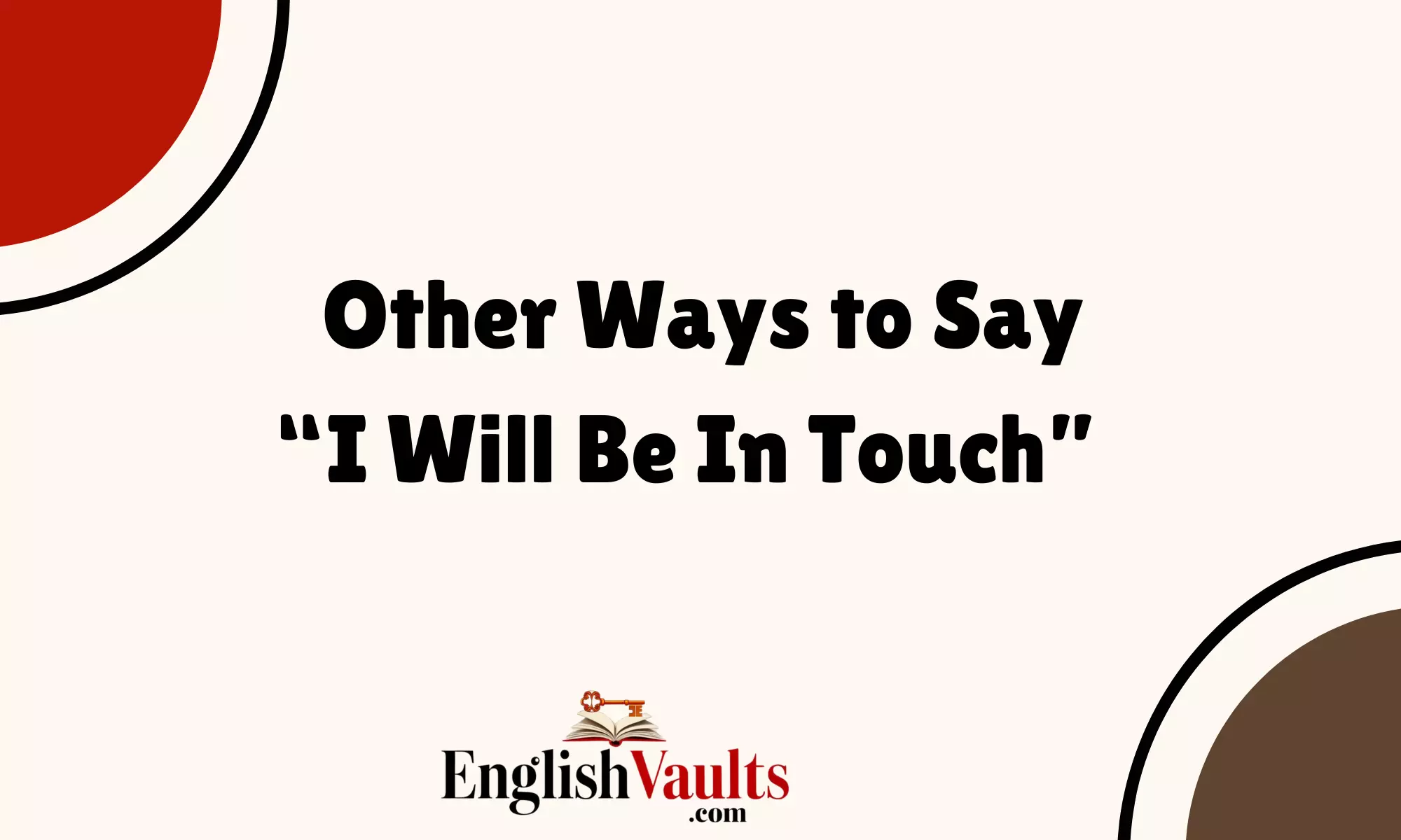 “I Will Be In Touch”